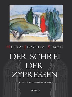 cover image of Der Schrei der Zypressen. Ein Provence-Umwelt-Krimi